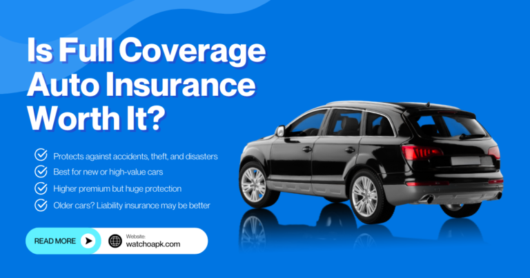 Is Full Coverage Auto Insurance Worth It
